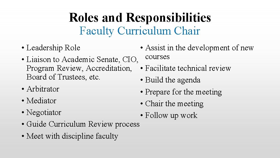 Roles and Responsibilities Faculty Curriculum Chair • Leadership Role • Assist in the development