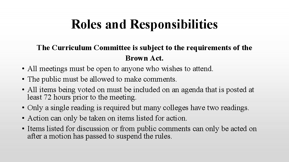 Roles and Responsibilities • • • The Curriculum Committee is subject to the requirements