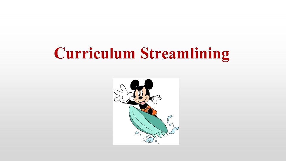 Curriculum Streamlining 