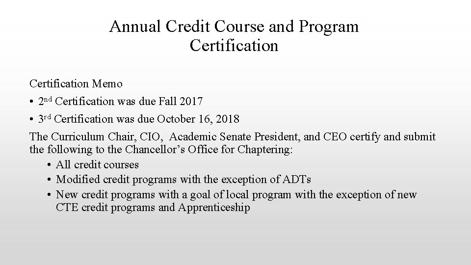 Annual Credit Course and Program Certification Memo • 2 nd Certification was due Fall