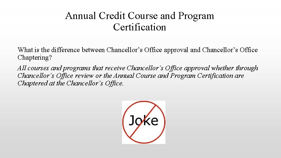 Annual Credit Course and Program Certification What is the difference between Chancellor’s Office approval