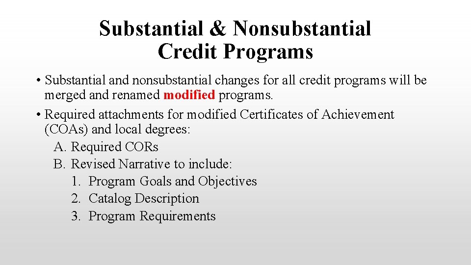 Substantial & Nonsubstantial Credit Programs • Substantial and nonsubstantial changes for all credit programs