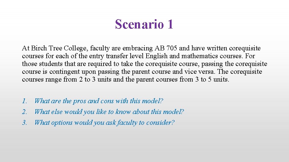 Scenario 1 At Birch Tree College, faculty are embracing AB 705 and have written
