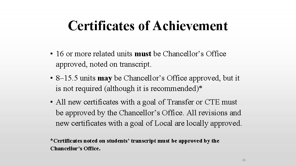 Certificates of Achievement • 16 or more related units must be Chancellor’s Office approved,