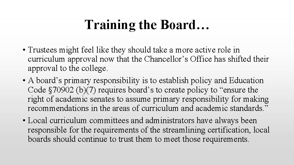 Training the Board… • Trustees might feel like they should take a more active