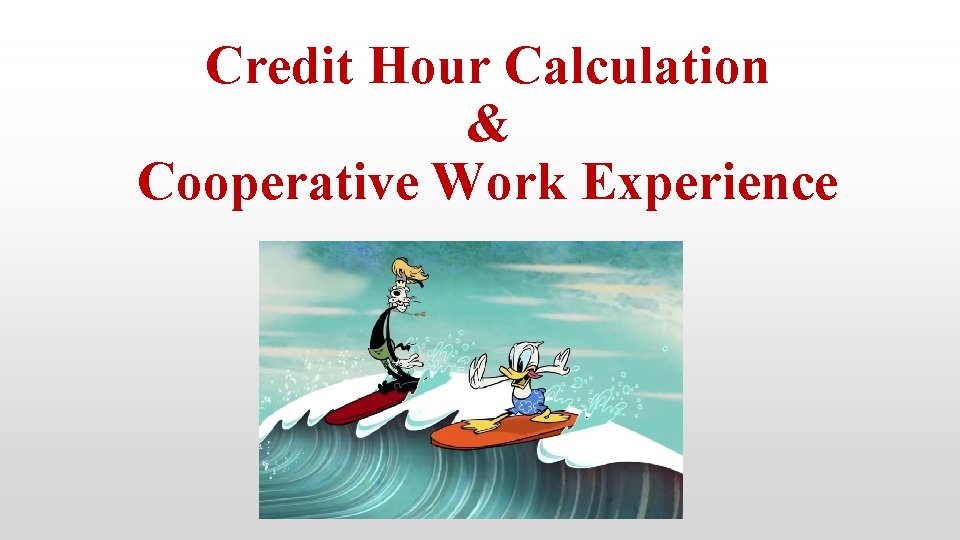 Credit Hour Calculation & Cooperative Work Experience 