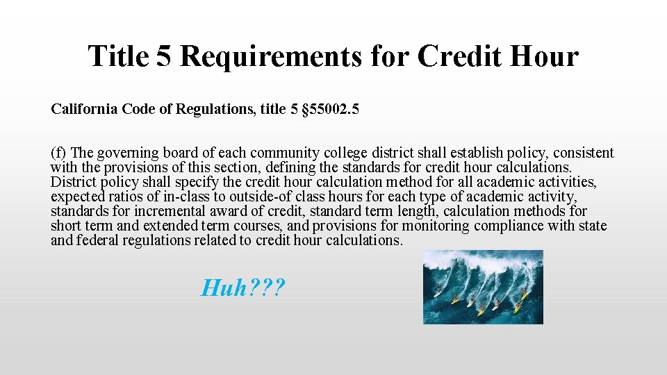 Title 5 Requirements for Credit Hour California Code of Regulations, title 5 § 55002.