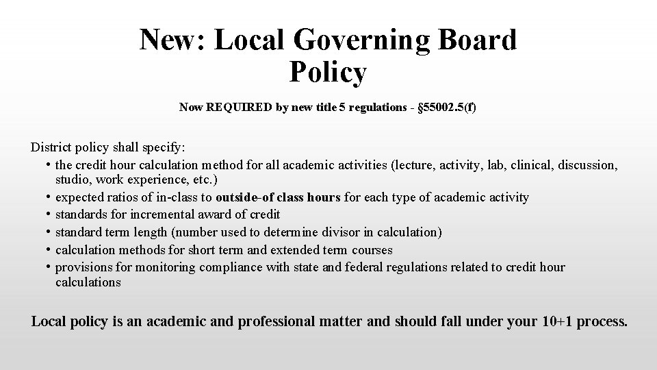 New: Local Governing Board Policy Now REQUIRED by new title 5 regulations - §