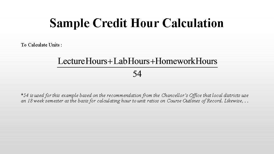 Sample Credit Hour Calculation To Calculate Units : *54 is used for this example