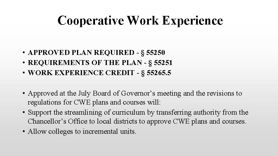 Cooperative Work Experience • APPROVED PLAN REQUIRED - § 55250 • REQUIREMENTS OF THE