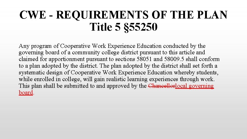 CWE - REQUIREMENTS OF THE PLAN Title 5 § 55250 Any program of Cooperative