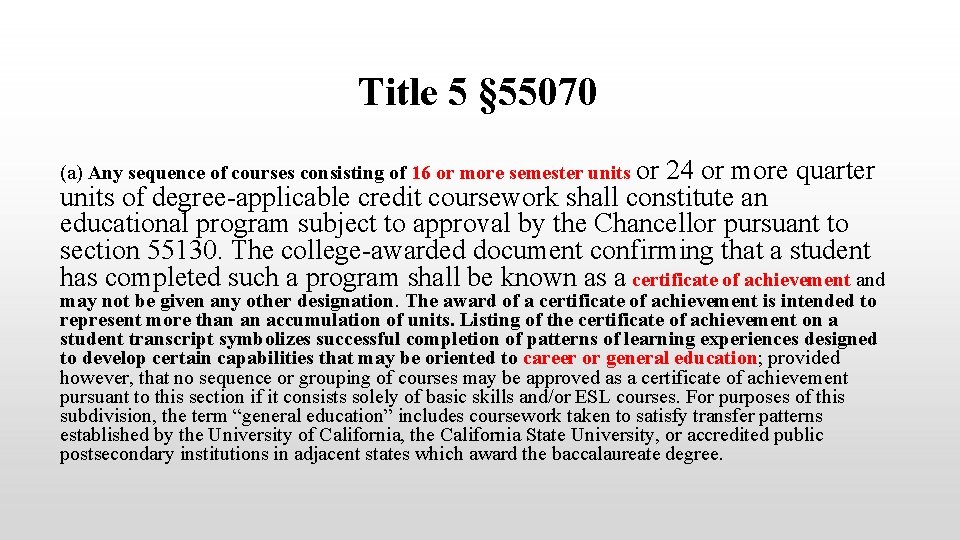 Title 5 § 55070 (a) Any sequence of courses consisting of 16 or more