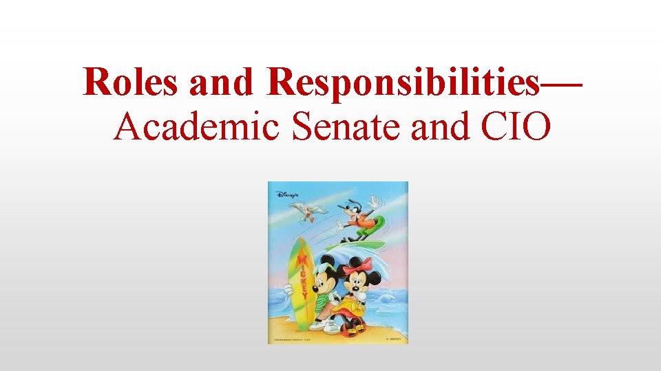 Roles and Responsibilities— Academic Senate and CIO 