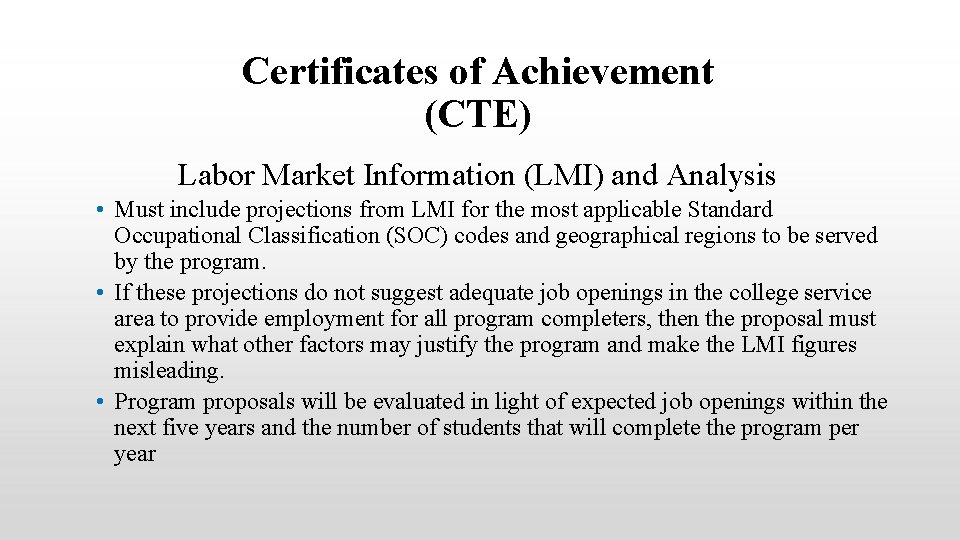 Certificates of Achievement (CTE) Labor Market Information (LMI) and Analysis • Must include projections