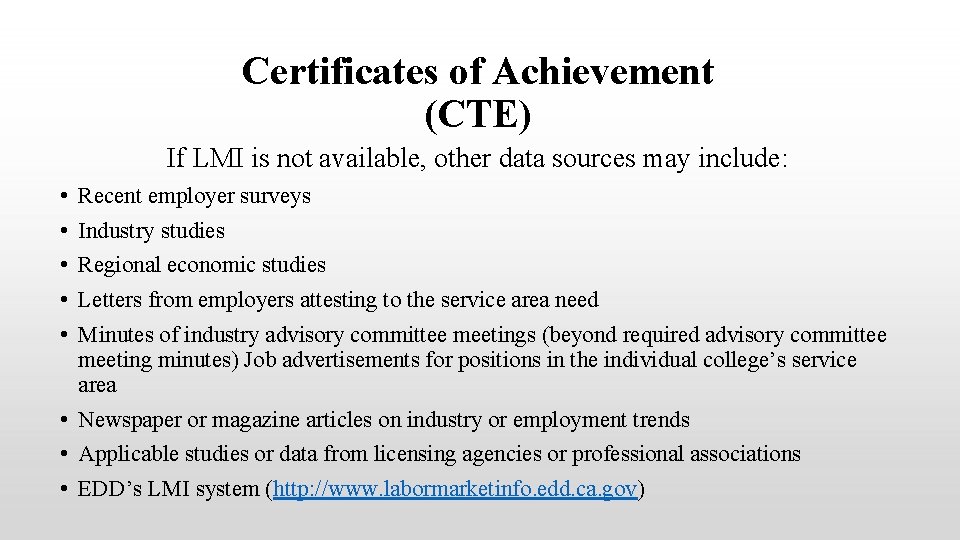 Certificates of Achievement (CTE) If LMI is not available, other data sources may include: