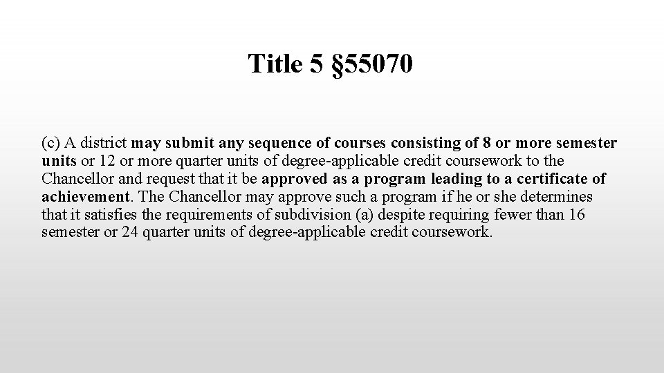 Title 5 § 55070 (c) A district may submit any sequence of courses consisting