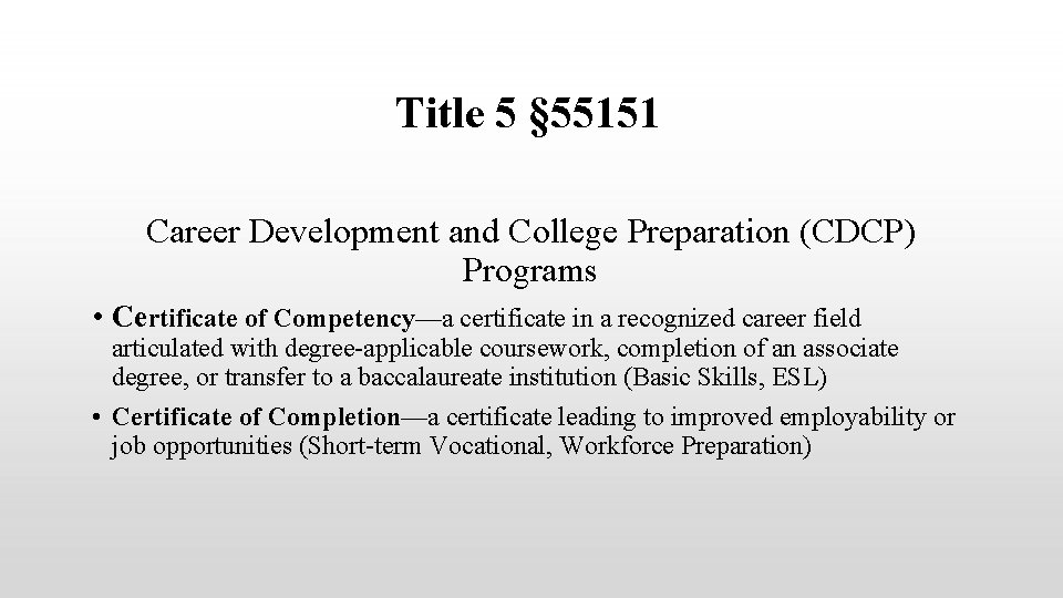 Title 5 § 55151 Career Development and College Preparation (CDCP) Programs • Certificate of