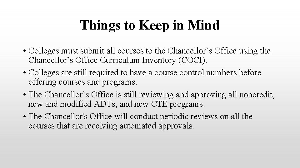 Things to Keep in Mind • Colleges must submit all courses to the Chancellor’s
