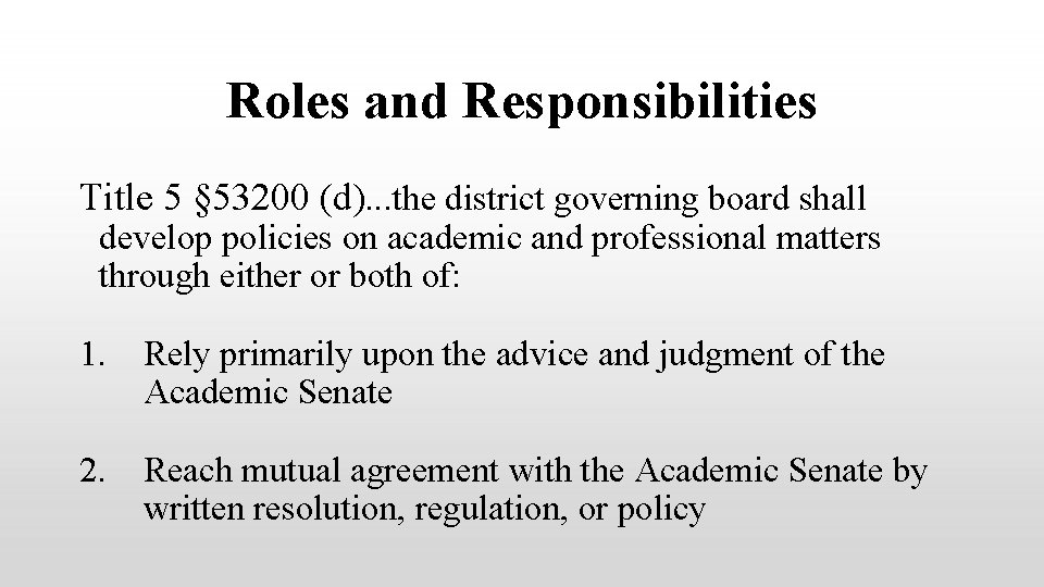 Roles and Responsibilities Title 5 § 53200 (d). . . the district governing board