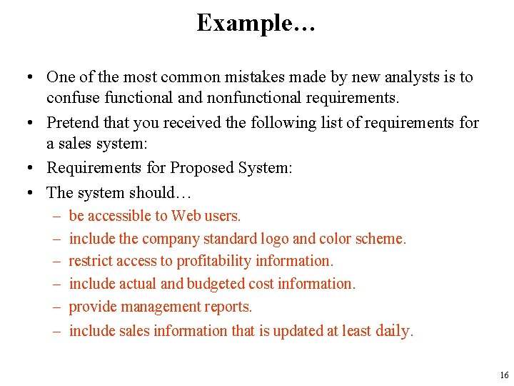 Example… • One of the most common mistakes made by new analysts is to