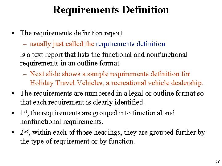 Requirements Definition • The requirements definition report – usually just called the requirements definition