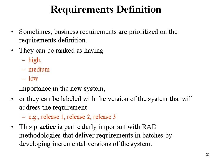 Requirements Definition • Sometimes, business requirements are prioritized on the requirements definition. • They