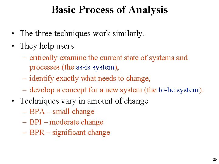 Basic Process of Analysis • The three techniques work similarly. • They help users