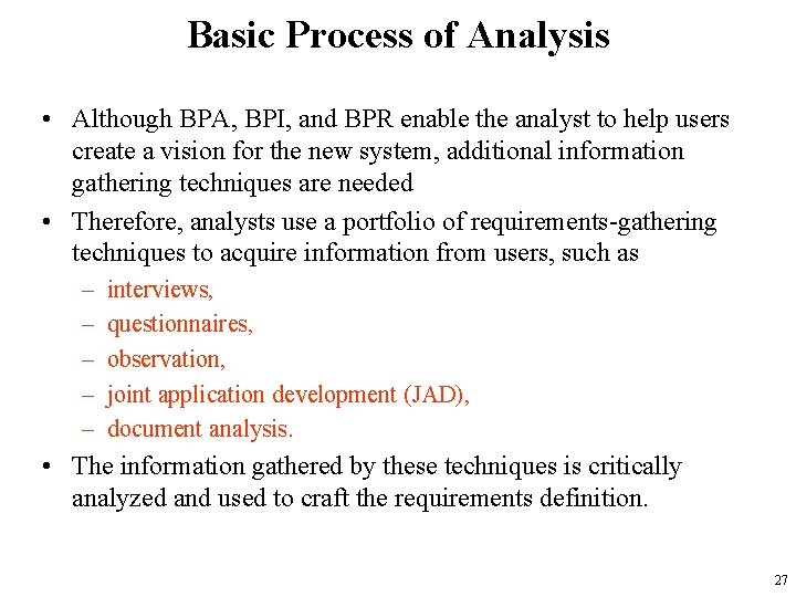 Basic Process of Analysis • Although BPA, BPI, and BPR enable the analyst to