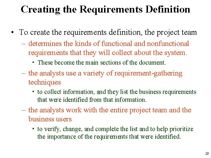 Creating the Requirements Definition • To create the requirements definition, the project team –