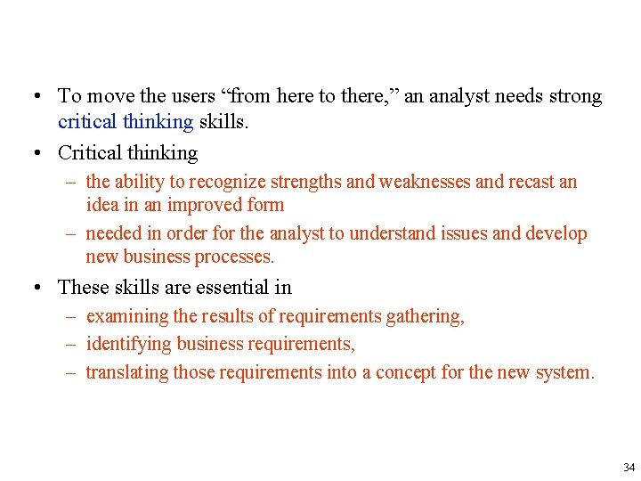  • To move the users “from here to there, ” an analyst needs