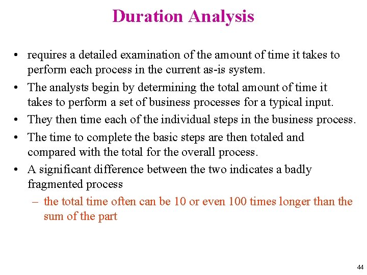 Duration Analysis • requires a detailed examination of the amount of time it takes