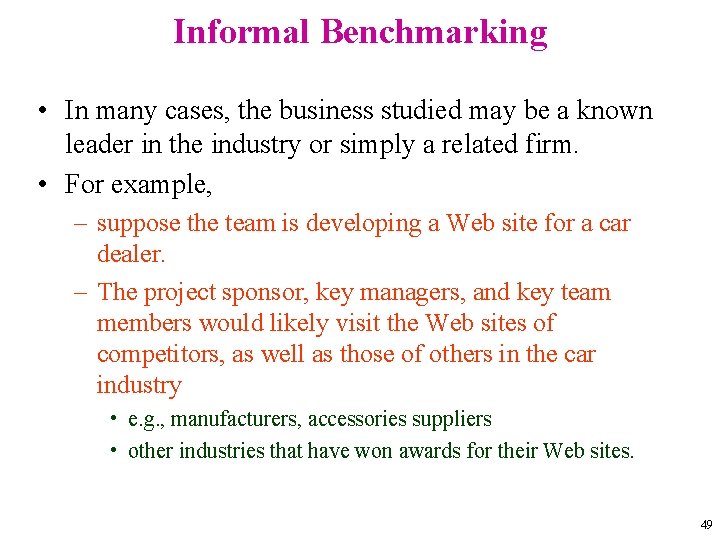 Informal Benchmarking • In many cases, the business studied may be a known leader