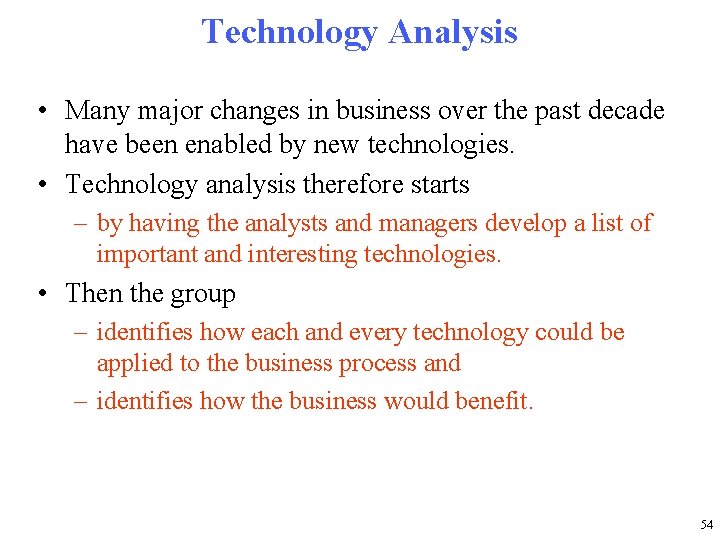 Technology Analysis • Many major changes in business over the past decade have been