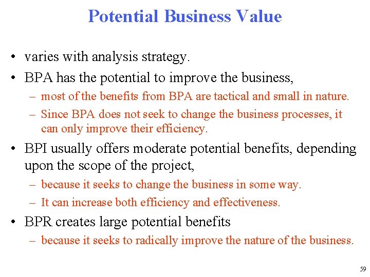 Potential Business Value • varies with analysis strategy. • BPA has the potential to