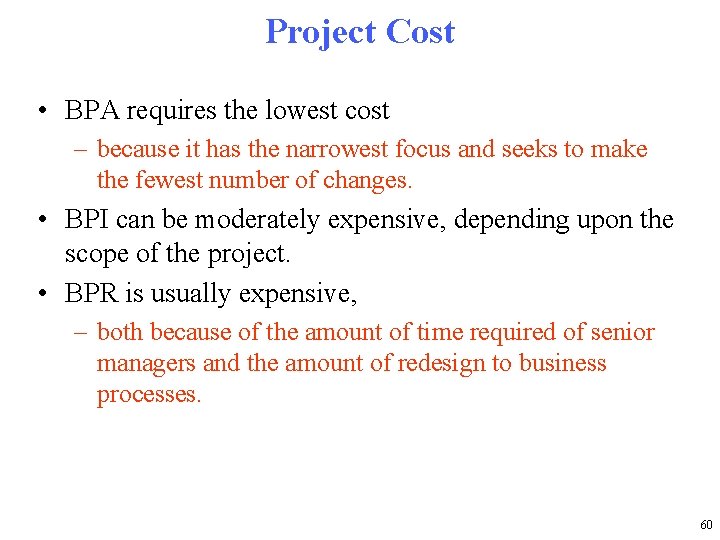 Project Cost • BPA requires the lowest cost – because it has the narrowest