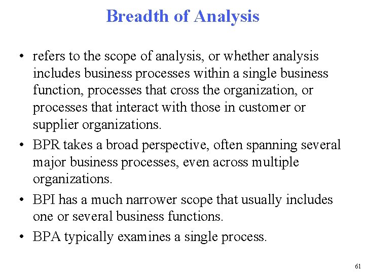 Breadth of Analysis • refers to the scope of analysis, or whether analysis includes