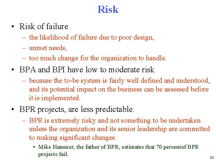 Risk • Risk of failure – the likelihood of failure due to poor design,