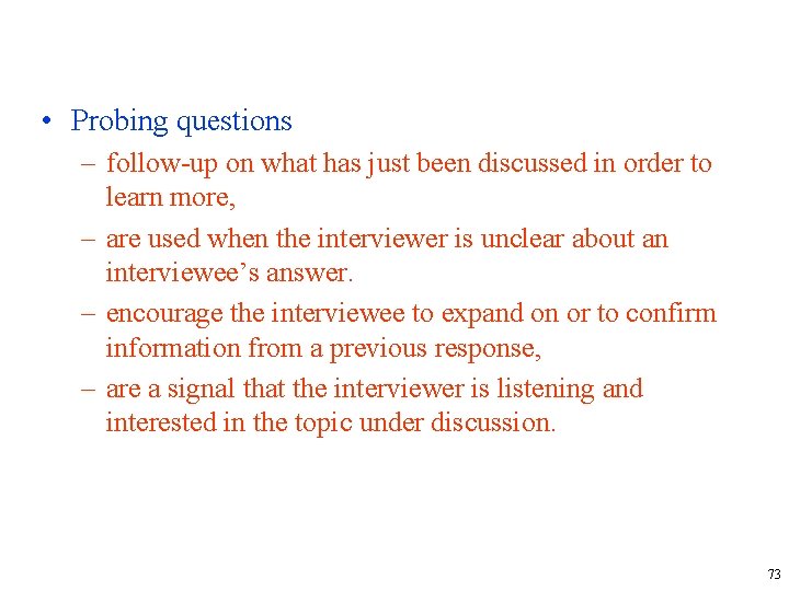  • Probing questions – follow-up on what has just been discussed in order