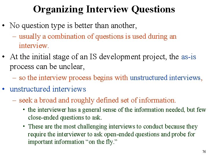 Organizing Interview Questions • No question type is better than another, – usually a
