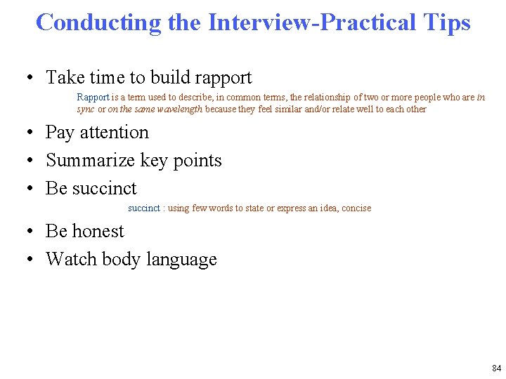 Conducting the Interview-Practical Tips • Take time to build rapport Rapport is a term