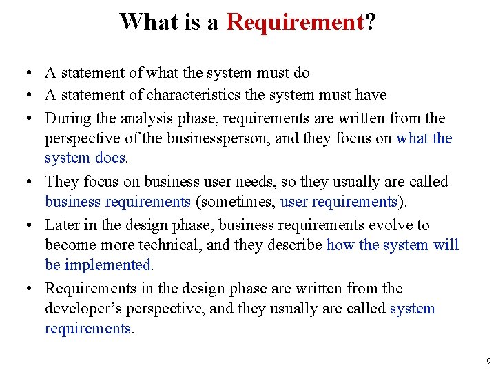 What is a Requirement? • A statement of what the system must do •