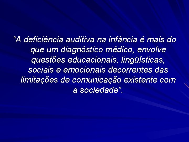 “A deficiência auditiva na infância é mais do que um diagnóstico médico, envolve questões