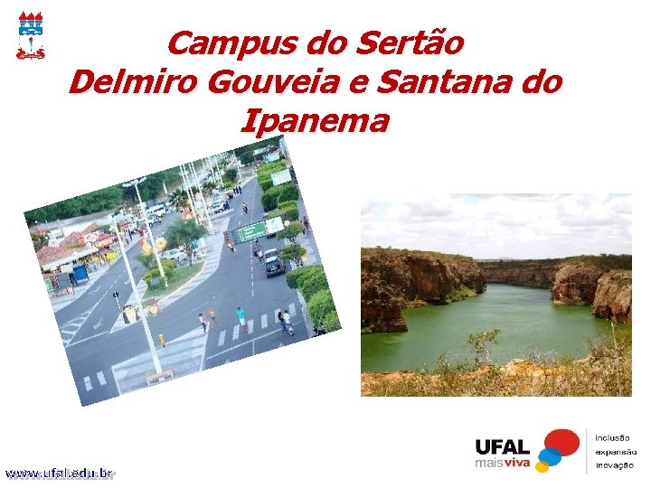 Campus do Sertão Delmiro Gouveia e Santana do Ipanema 