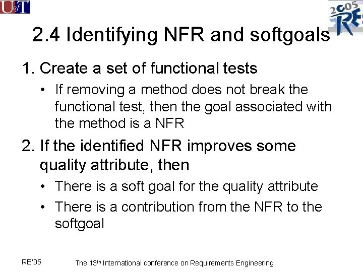 2. 4 Identifying NFR and softgoals 1. Create a set of functional tests •