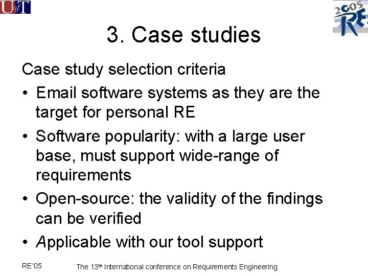 3. Case studies Case study selection criteria • Email software systems as they are