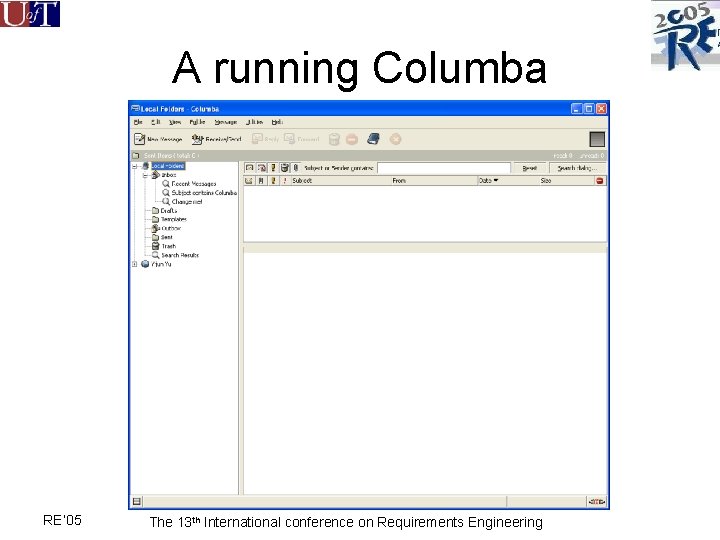 A running Columba RE’ 05 The 13 th International conference on Requirements Engineering 