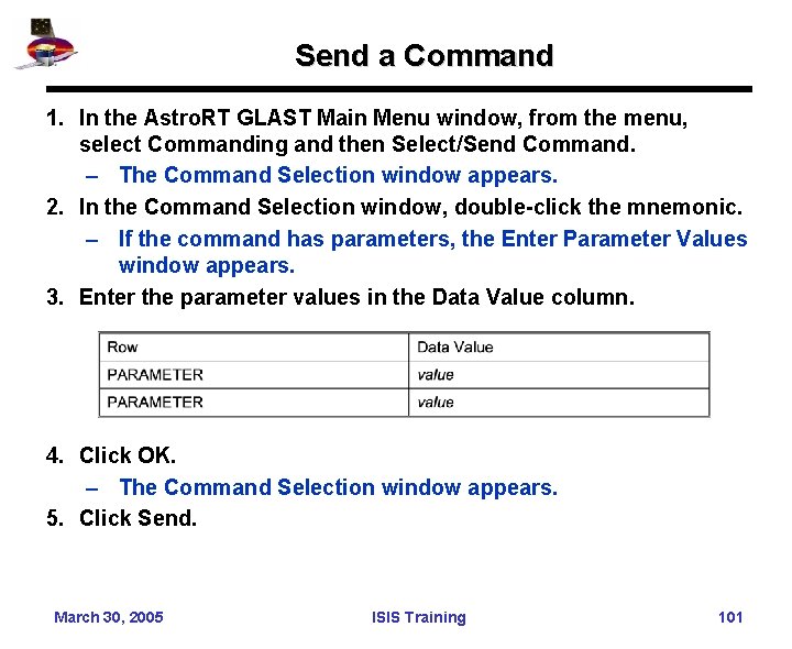 Send a Command 1. In the Astro. RT GLAST Main Menu window, from the