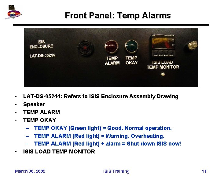 Front Panel: Temp Alarms • • • LAT-DS-05244: Refers to ISIS Enclosure Assembly Drawing