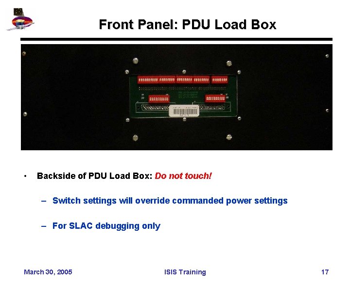 Front Panel: PDU Load Box • Backside of PDU Load Box: Do not touch!