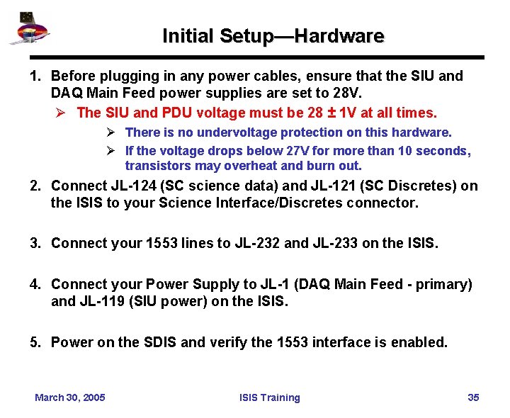 Initial Setup—Hardware 1. Before plugging in any power cables, ensure that the SIU and